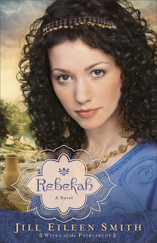 Rebekah (Wives Of The Patriarchs Book 2)