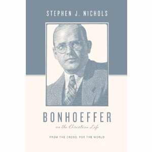 Bonhoeffer On The Christian Life (Theologians On The Christian Life)