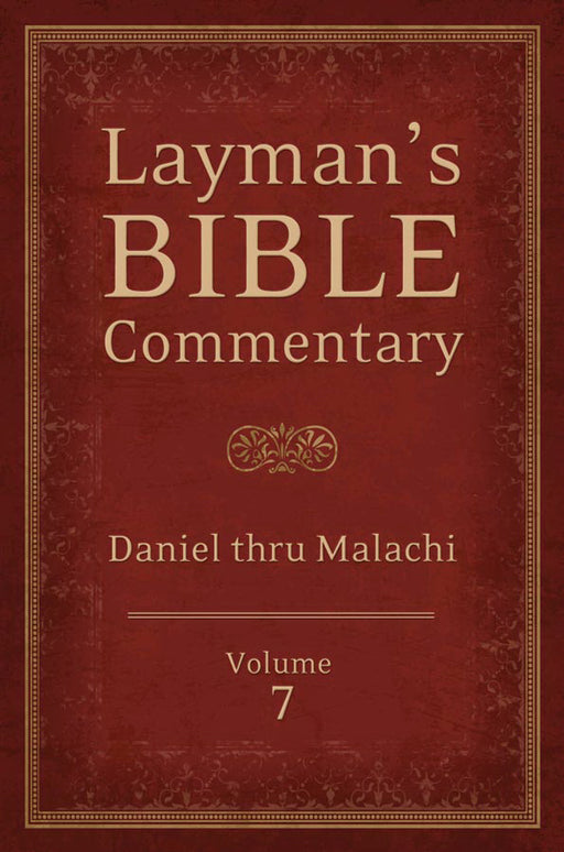 Layman's Bible Commentary V 7: Daniel Thru Malachi