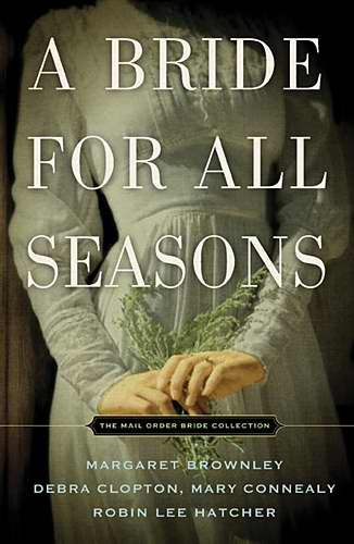 Bride For All Seasons (Mail Order Bride Collection)