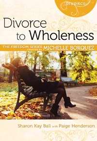 Divorce To Wholeness (Freedom Series)