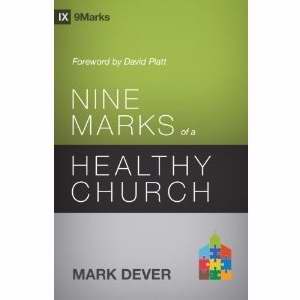 Nine Marks Of A Healthy Church (Third Edition) (9Marks)