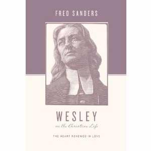 Wesley On The Christian Life (Theologians On The Christian Life)