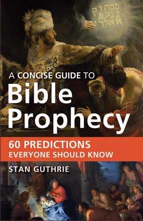 Concise Guide To Bible Prophecy