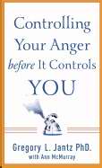 Controlling Your Anger Before It Controls You