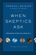 When Skeptics Ask (Revised & Updated)