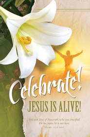 Bulletin-Celebrate! Jesus Is Alive! (Easter) (Pack Of 100) (Pkg-100)