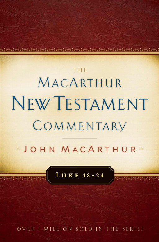 Luke 18-24 (MacArthur New Testament Commentary)