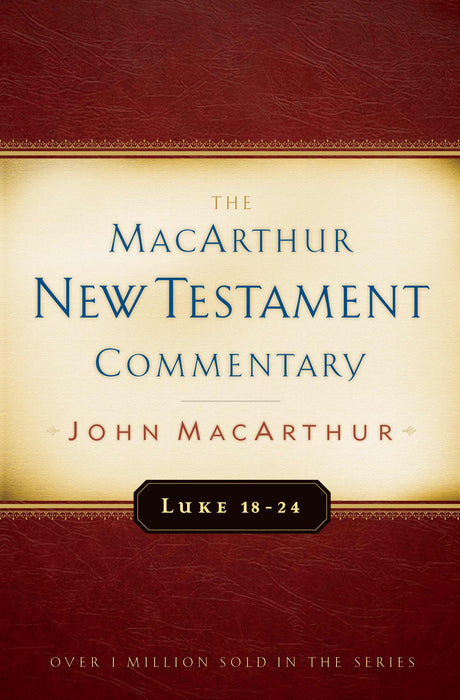 Luke 18-24 (MacArthur New Testament Commentary)
