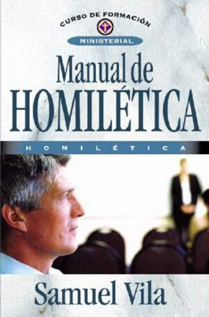 Manual Of Homiletics (Updated)-Spanish