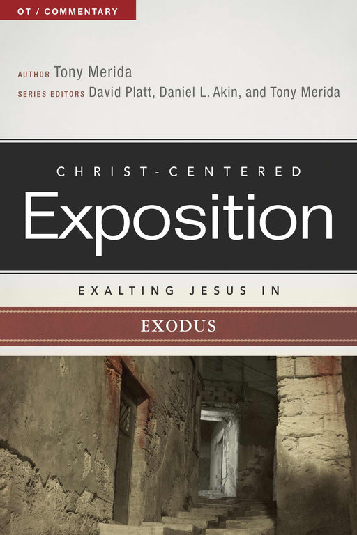 Exalting Jesus In Exodus (Christ-Centered Exposition)