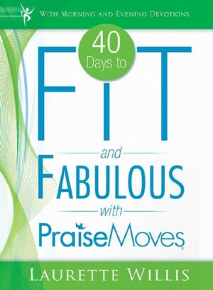 40 Days To Fit And Fabulous With Praise Moves w/DVD