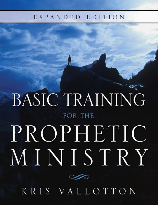 Basic Training For The Prophetic Ministry (Expanded)