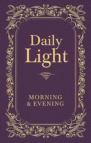 Daily Light: Morning And Evening