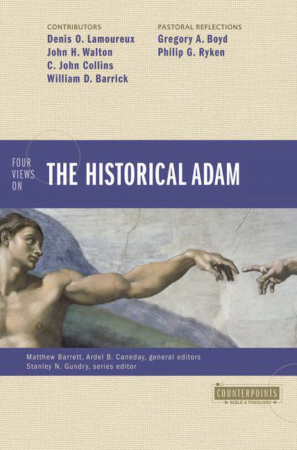 Four Views On The Historic Adam  (Counterpoints: Bible and Theology)