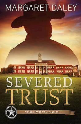Severed Trust (Men Of The Texas Rangers V4)