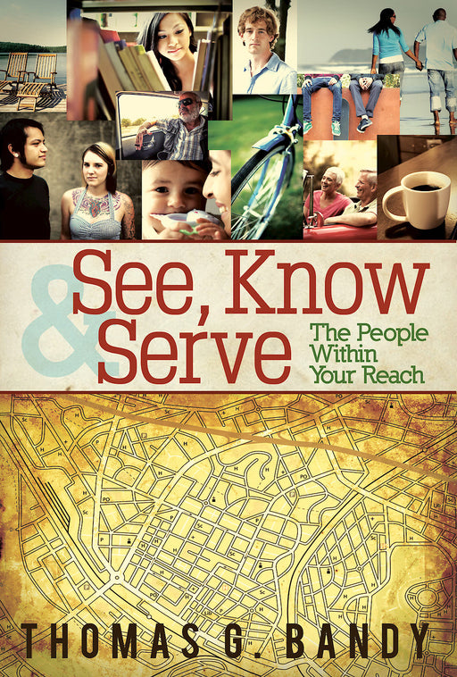 See Know & Serve The People Within Your Reach