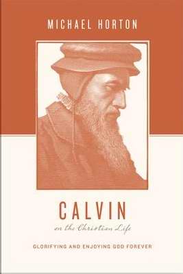 Calvin On The Christian Life (Theologians On The Christian Life)