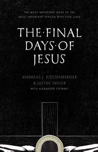 The Final Days Of Jesus