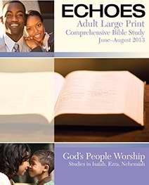 Echoes Summer 2018: Adult Comprehensive Bible Study Large Print