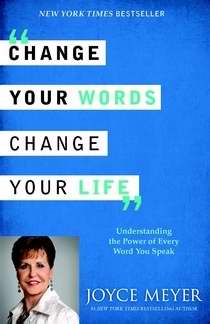 Change Your Words, Change Your Life-Softcover