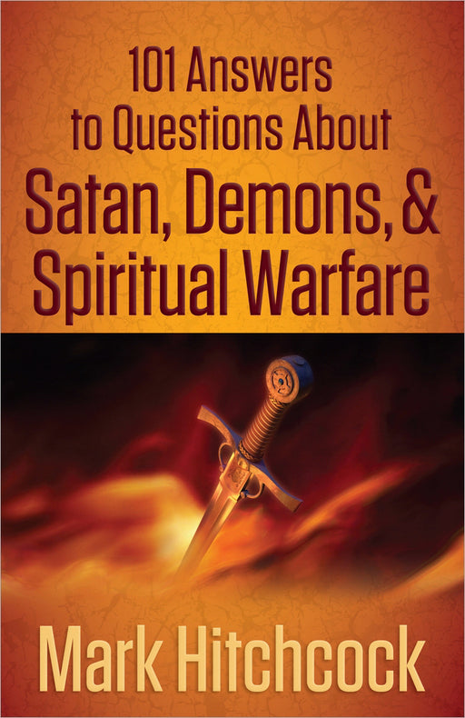 101 Answers To Questions About Satan, Demons And Spiritual Warfare