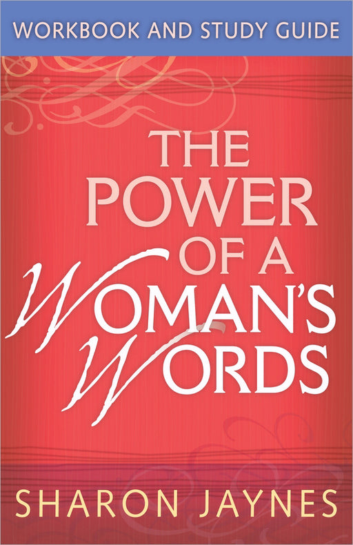 The Power Of A Woman's Words-Interactive Workbook & Study Guide