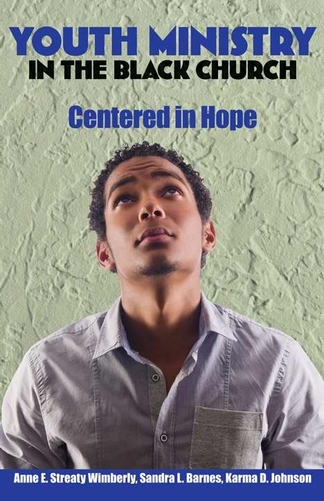 Youth Ministry In The Black Church: Centered In Hope