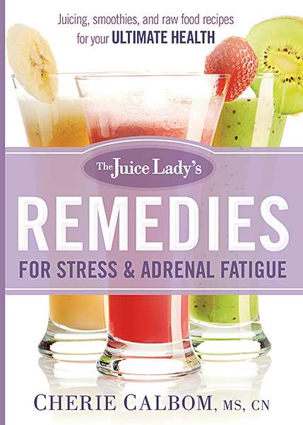 Juice Ladys Remedies For Stress And Adrenal Fatigue