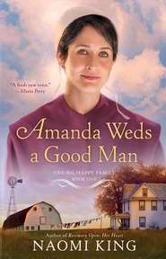 Amanda Weds A Good Man (One Big Happy Family V1)