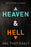 Heaven And Hell: Are They Real?