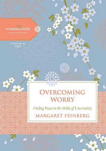 Overcoming Worry (Women of Faith)