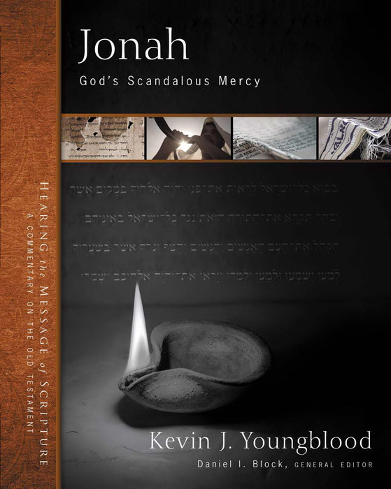 Jonah: The Scandalous Love of God (Hearing The Message Of Scripture)
