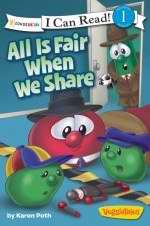 Veggie Tales: All Is Fair When We Share (I Can Read)