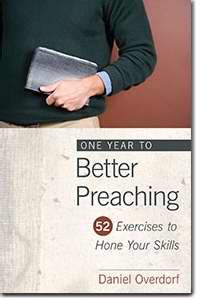 One Year To Better Preaching: 52 Exercises To Hone Your Skills