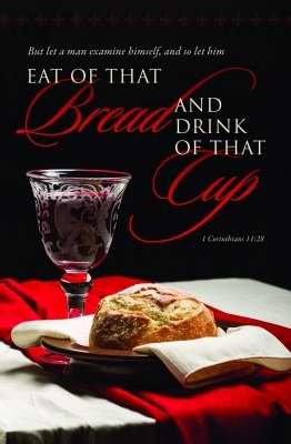 Bulletin-Communion-Eat Of That Bread And Drink Of That Cup (Pack Of 100) (Pkg-100)