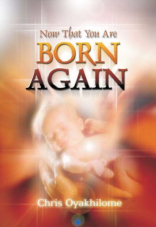Now That You Are Born Again For Teens