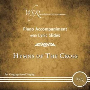 Hymns Of The Cross-Piano Accompaniment With L CD