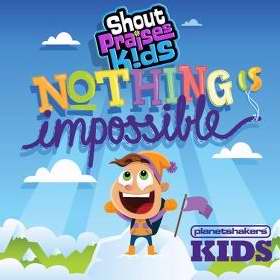 Audio CD-Nothing Is Impossible (Feat. Planetshaker Kids)