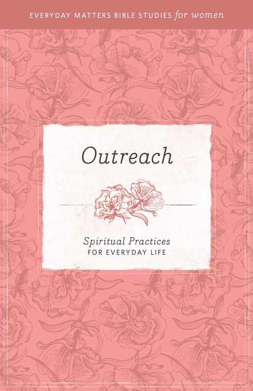 Outreach (Everyday Matters Bible Studies For Women)