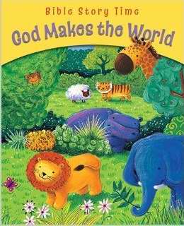 God Makes The World (Bible Story Time)