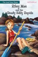 Riley Mae And The Ready Eddy Rapids (Faithgirlz!/Good News Shoes)