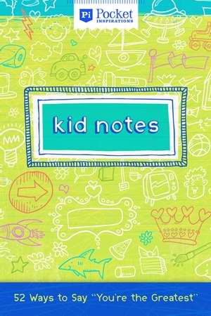 Kid Notes (Pocket Inspirations Notes)