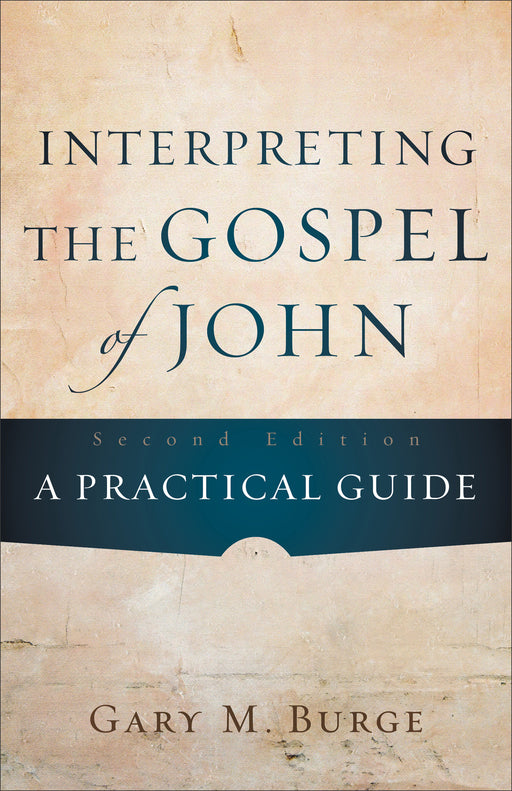 Interpreting The Gospel Of John (2nd Edition)