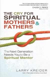Cry For Spiritual Mothers And Fathers