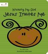 Knowing My God/Jesus Invites Me