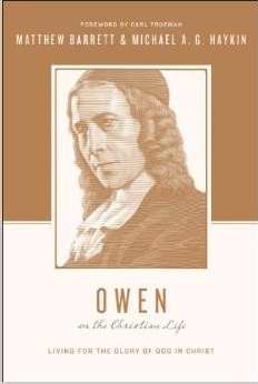 Owen On The Christian Life (Theologians On The Christian Life)