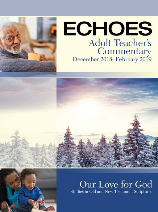Echoes Winter 2018-2019: Adult Comprehensive Bible Study Teacher's Commentary (#5080)