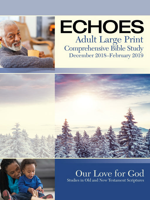 Echoes Winter 2018-2019: Adult Comprehensive Bible Study Large Print Student Book  (#5087)