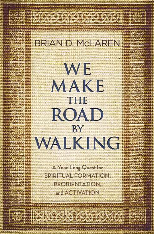 We Make The Road By Walking-Hardcover